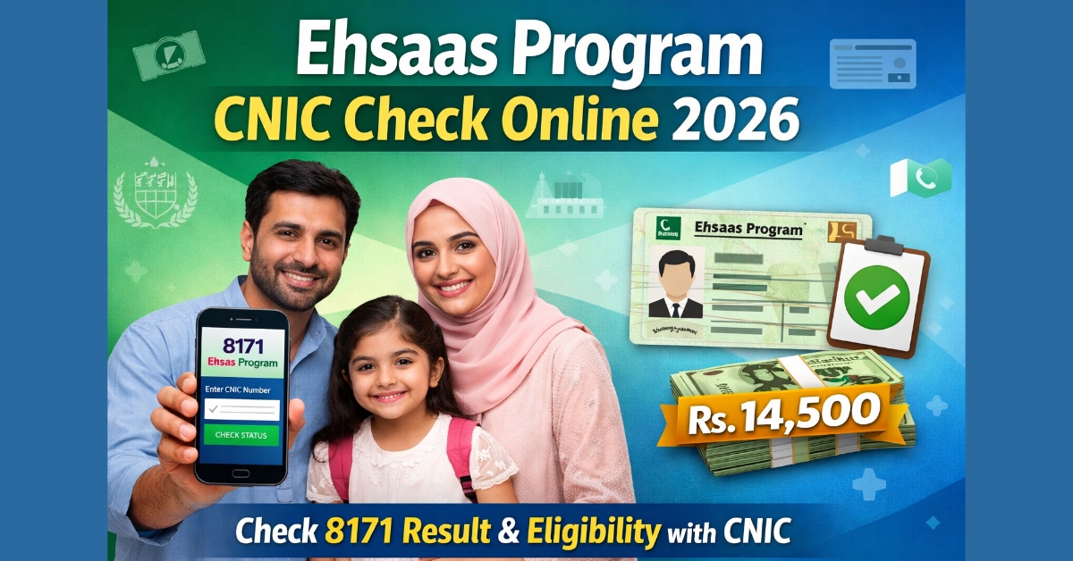 Ehsaas Program CNIC Check Online 2026 – 8171 & 14500 Payment